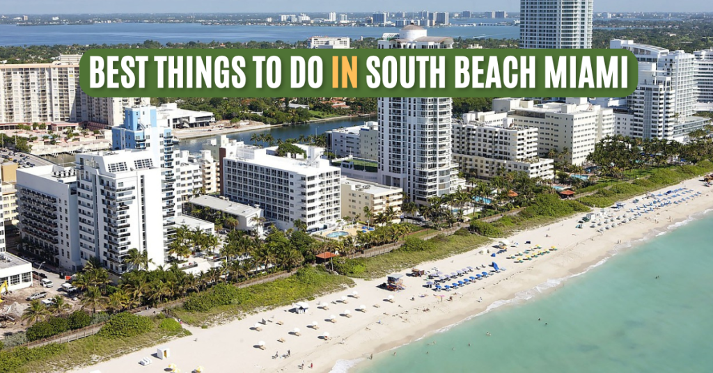 Best Things to Do in South Beach Miami: A Local’s Guide