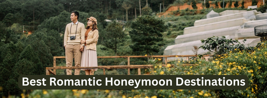 Best Romantic Honeymoon Destinations That Will Make You Create Your Identity as a Perfect Couple